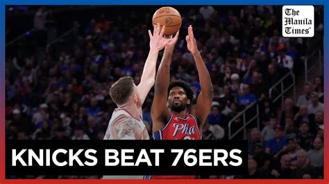 Knicks beat 76ers 111.